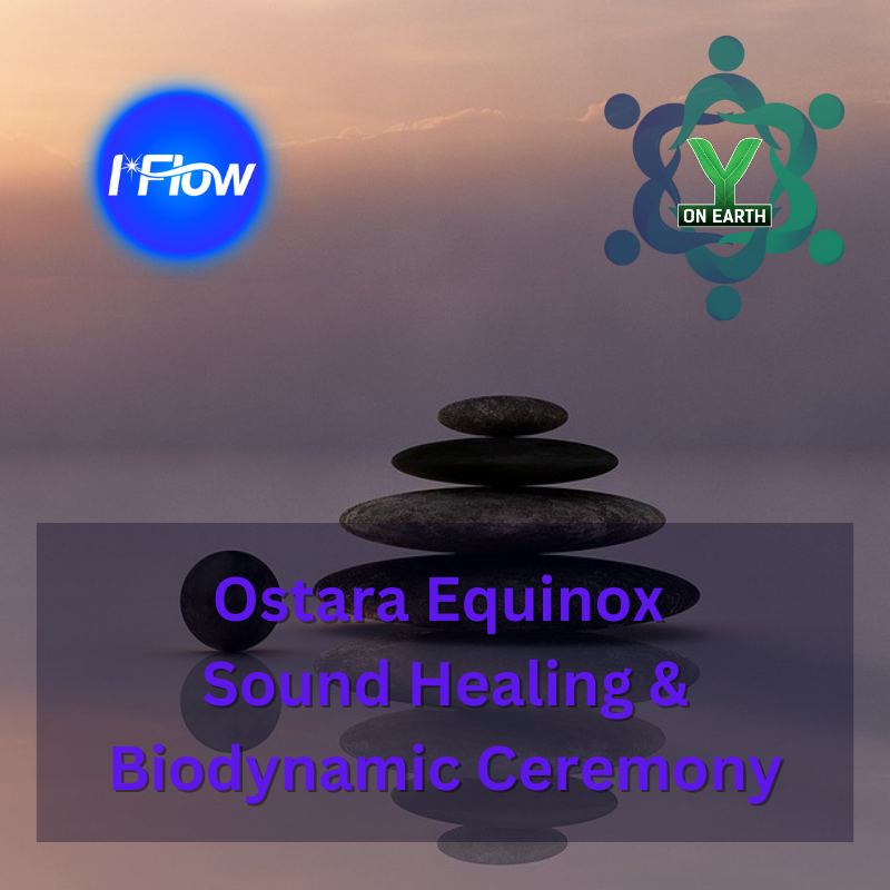 Spring Equinox 2023 Sound Healing & Biodynamic Ceremony